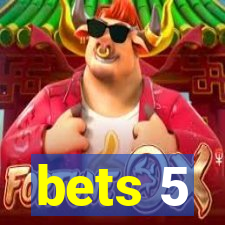 bets 5